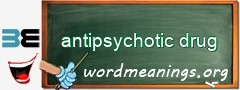 WordMeaning blackboard for antipsychotic drug